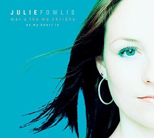 Julie Fowlis: Mar a Tha Mo Chridhe (As My Heart Is) - CD