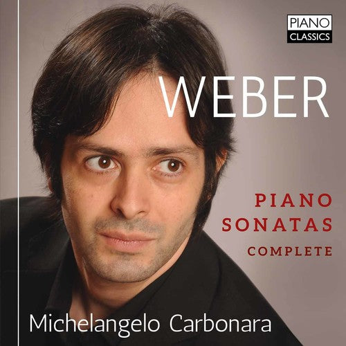 Weber / Carbonara: Weber: Complete Piano Sonatas - CD