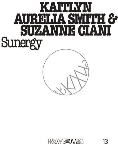 Kaitlyn Aurelia Smith: FRKWYS Vol. 13: Sunergy - CD