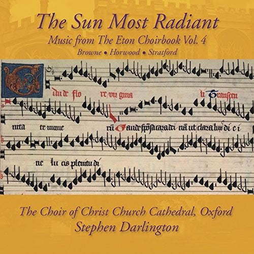 John Browne: Music from The Eton Choirbook: The Sun Most Radiant Vol 4 - CD