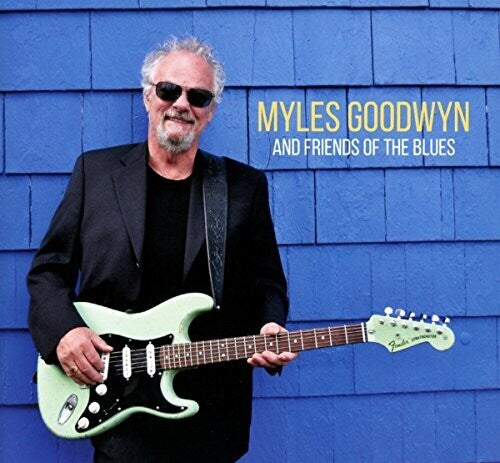 Myles Goodwyn: Myles Goodwyn and Friends of the Blues - CD