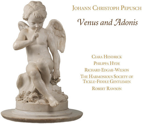 Pepusch / Hendrick, Claraphilippa Hyde: Johann Christoph Pepusch: Venus & Adonis - CD