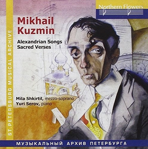 Shkirtil / Serov: Mikhail Kuzmin - Alexandrian Songs Sacre - CD