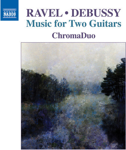 Debussy / Ravel / Chromaduo: Ravel & Debussy: Music for Two Guitars - CD
