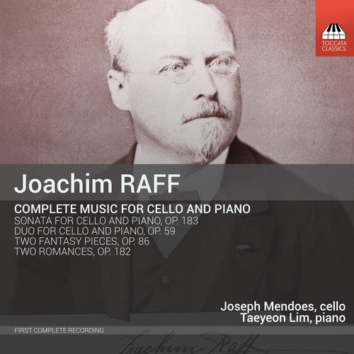 Raff / Mendoes / Lim: Joachim Raff: Complete Music for Cello & Piano - CD