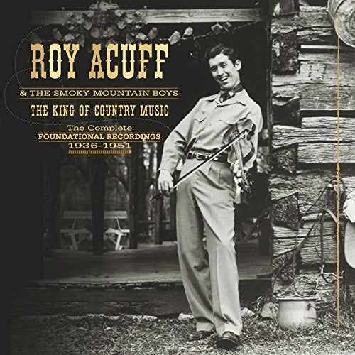 Roy Acuff: King Of Country Music: Foundation Recordings Comp - CD