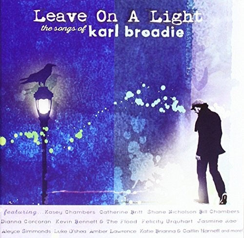 Various Artists: Leave On A Light: Songs Of Karl Broadie / Various - CD