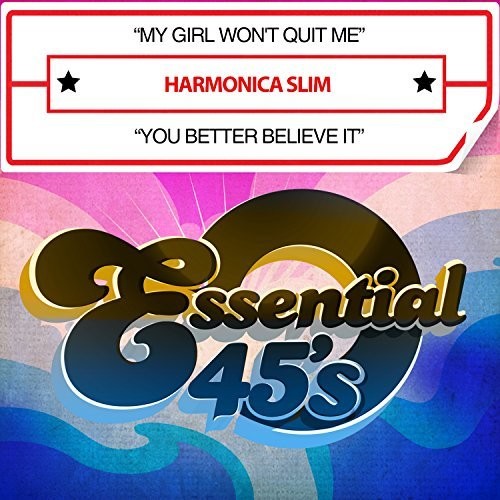 Harmonica Slim: My Girl Won't Quit Me / You Better Believe It - CD