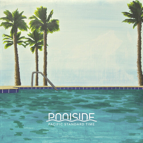 Poolside: Pacific Standard Time - VINYL