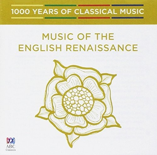 Music of the English Renaissance - 1000 Years of: Music Of The English Renaissance - 1000 Years Of Classical Music - CD