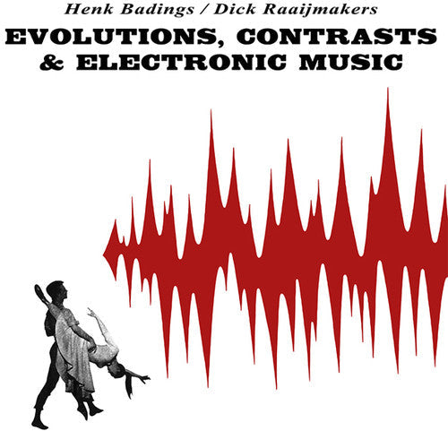 Badings, Henk / Raaijmakers, Dick: Evolutions Contrasts & Electronic Music - VINYL