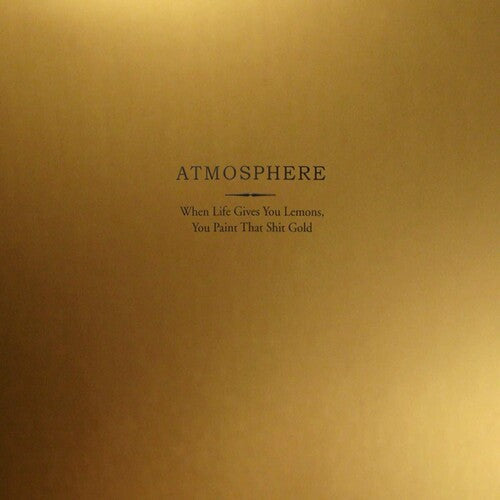 Atmosphere: When Life Gives You Lemons You Paint That Shit Gold - VINYL