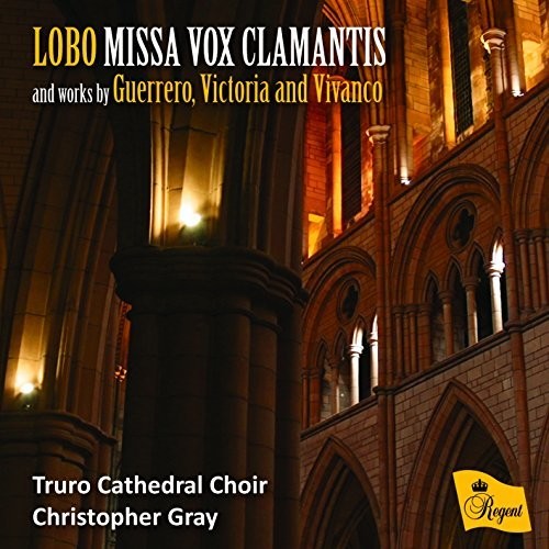 Lobo / Gray, Christopher / Truro Cathedral Choir: Lobo: Missa Vox Clamantis - CD