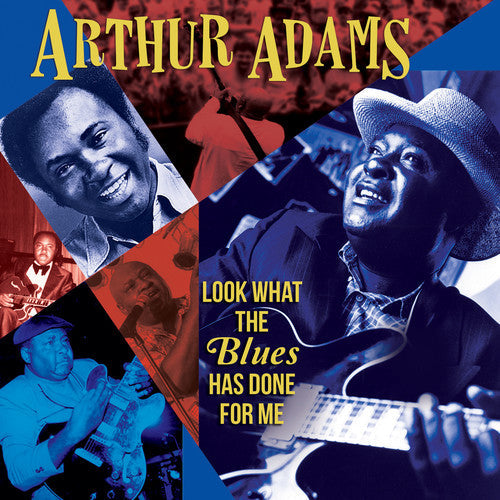 Arthur Adams: Look What The Blues Has Done For Me - CD