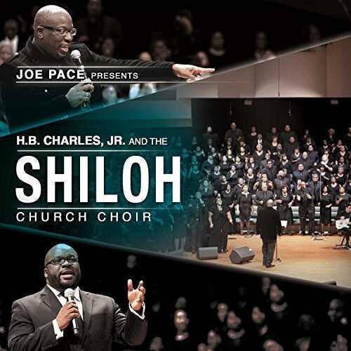 Joe Pace: Joe Pace Presents: H.B. Charles Jr. & Shiloh Church - CD