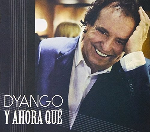 Dyango: Y Ahora Que - CD