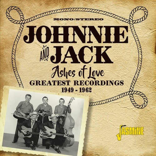 Johnnie & Jack: Ashes Of Love: Greatest Recordings 1949-1962 - CD