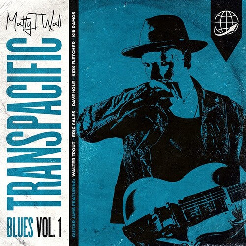 Matty T Wall: Transpacific Blues Volume 1 - CD