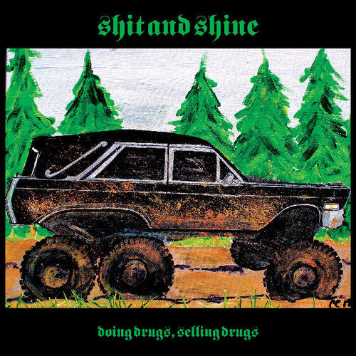 Shit & Shine: Doing Drugs, Selling Drugs - VINYL