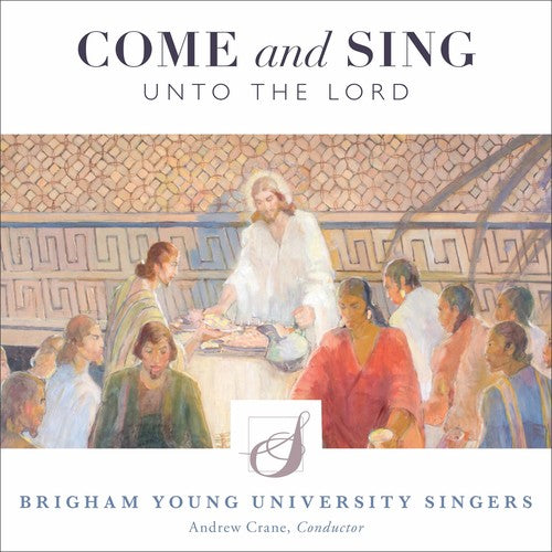 Antognini / Byu Singers / Crane: Come & Sing Unto the Lord - CD
