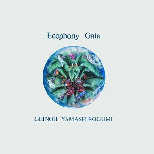 Geinoh Yamashirogumi: Ecophony Gaia - VINYL