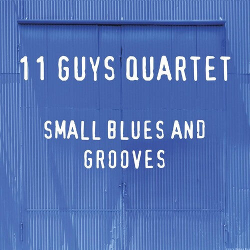 11 Guys Quartet: Small Blues And Grooves - CD