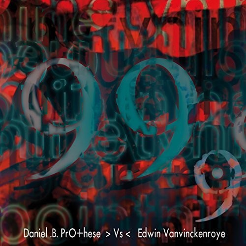 Prothese,Daniel vs Vanvinckenroye,Edwin: 99.9 - CD