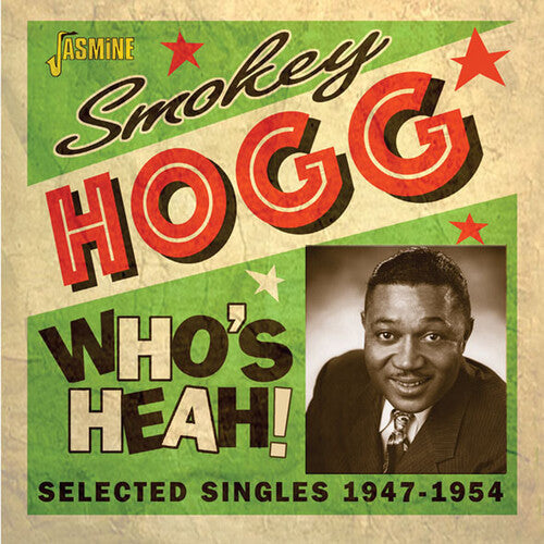 Smokey Hogg: Who's Heah! - Selected Singles, 1947-1954 - CD