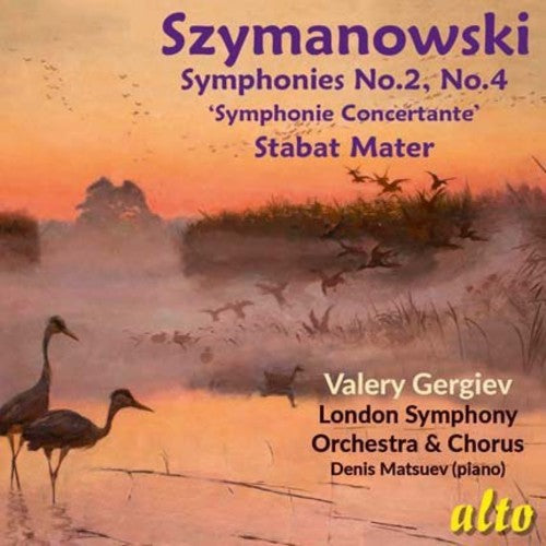 Gergiev, Valery / Lso / Lso Chorus / Matsuev, Denis: Szymanowski: Symphonies Nos. 2 & 4 / Stabat Mater - CD