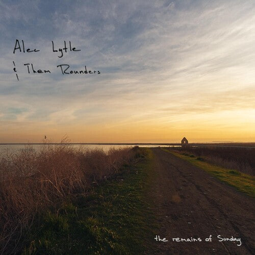 Lytle, Alec & Them Rounders: Remains Of Sunday - CD