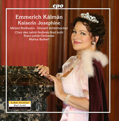 Kalman / Schirrmacher / Valentino: Kaiserin Josephine - CD