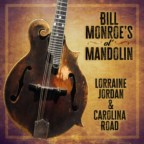 Jordan, Lorraine / Road, Carolina: Bill Monroe's Ol' Mandolin - CD