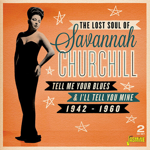 Savannah Churchill: Lost Soul Of Savannah Churchill: Tell Me Your Blues And I'Ll Tell YouMine 1942-1960 - CD