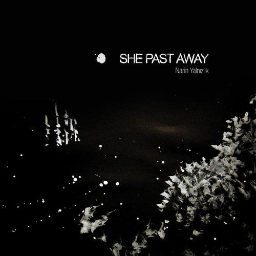 She Past Away: Narin Yalnizlik - VINYL