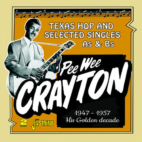 Pee Wee Crayton: Pee Wee Crayton's Golden Decade: Texas Hop & Selected Singles As & Bs1947-1957 - CD