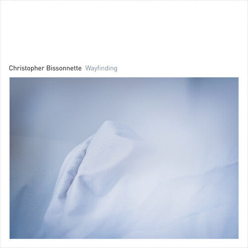 Christopher Bissonnette: Wayfinding - VINYL