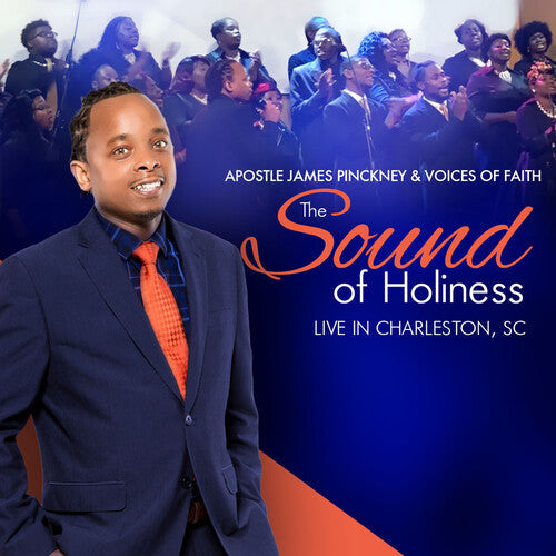 Pinckney, James Apostle & Voices of Faith: The Sound Of Holiness (live In Charleston, SC) - CD