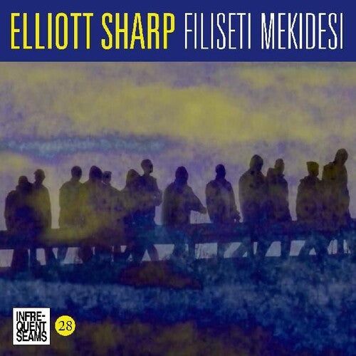Elliot Sharp: Filiseti Mekidesi - CD