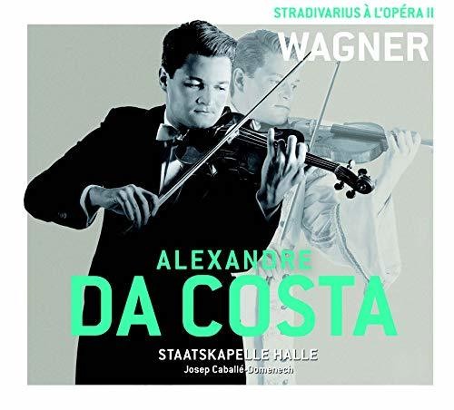Alexandre da Costa: Stradivarius a L'opera II: Wagner - CD