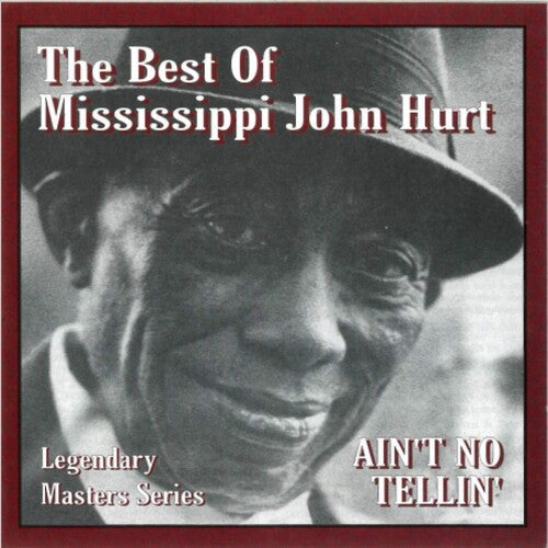 Mississippi John Hurt: Ain't No Tellin' - CD