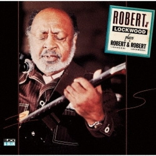 Lockwood Jr, Robert: Plays Robert And Robert (Remastered) - CD
