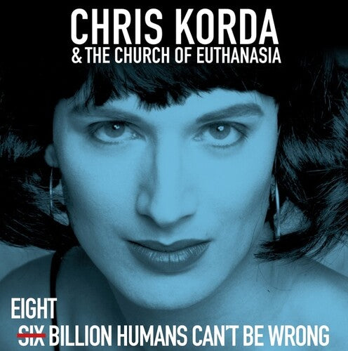 Korda, Chris / Church of Euthanasia: 8 Billion Humans Can't Be Wrong - VINYL