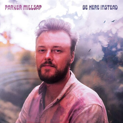Parker Millsap: Be Here Instead - VINYL