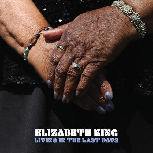 Elizabeth King: Living In The Last Days - CD