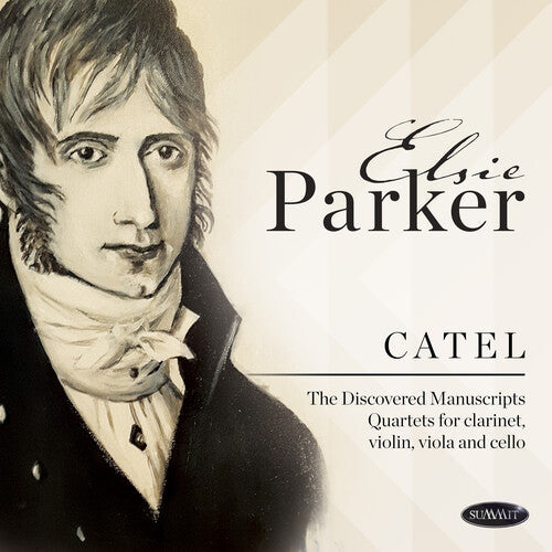 Elsie Parker: Catel: Discovered Manuscripts Quartets For Clarinet, Violin, Viola And Cello - CD