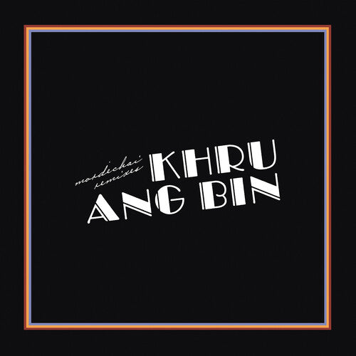Khruangbin - Mordechai Remixes - VINYL