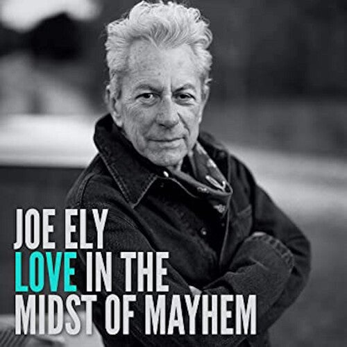 Joe Ely: Love In The Midst Of Mayhem - CD