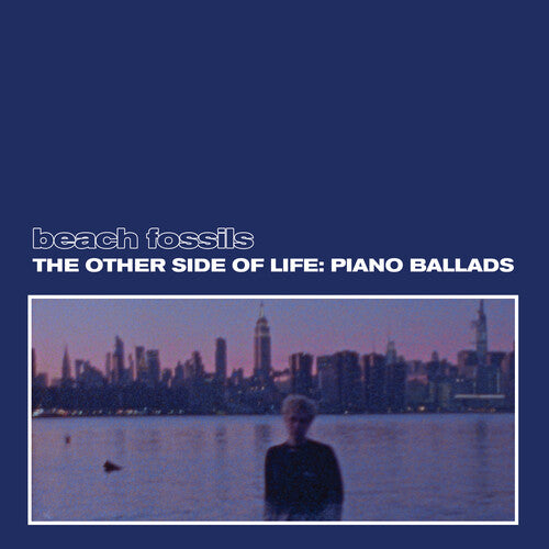 Beach Fossils - The Other Side of Life: Piano Ballads - VINYL