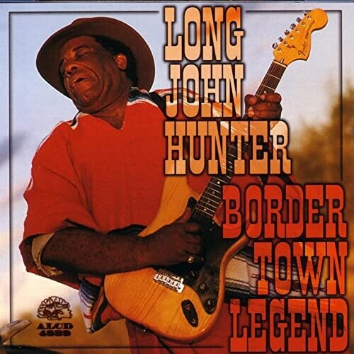 Long John Hunter: Border Town Legend - CD