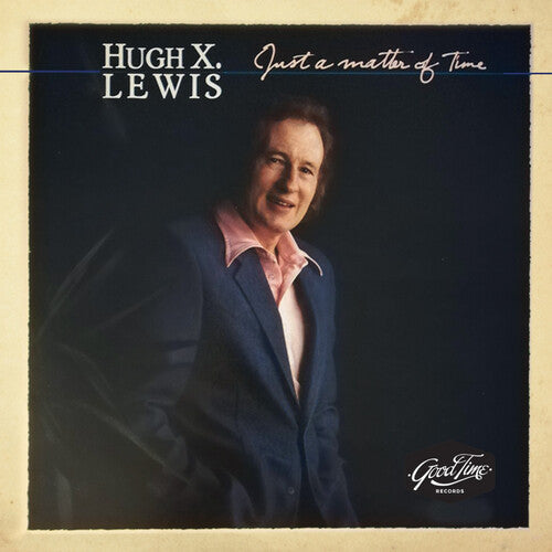 Hugh X. Lewis: Just A Matter Of Time - CD